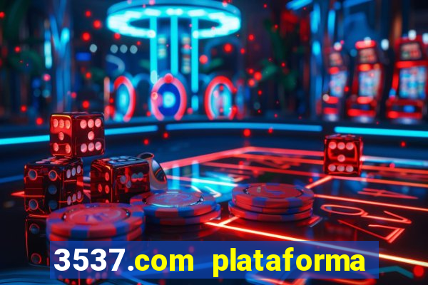 3537.com plataforma de jogos